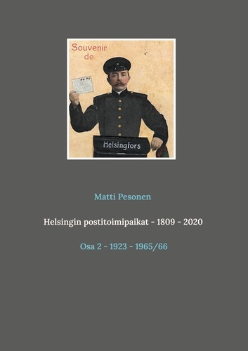 Helsingin postitoimipaikat - 1809 - 2020. Osa 2 - 1923 - 1965/66