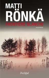 Matti Ronka - Frontière blanche.