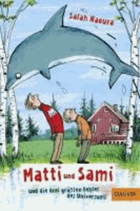 Matti und Sami und die drei größten Fehler des Universums - Roman für Kinder.