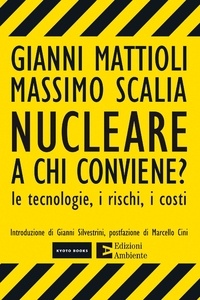 Mattioli Gianni et Scalia Massimo - Nucleare: a chi conviene?.