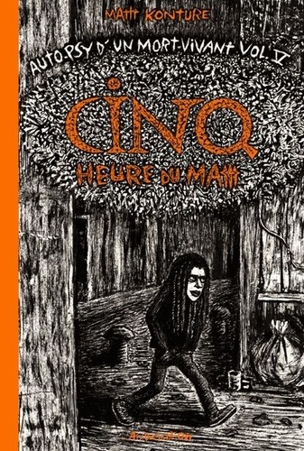 Mattt Konture - Auto-psy d'un mort vivant Tome 5 : Cinq heures du mattt.