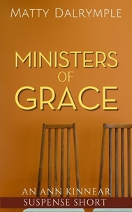  Matty Dalrymple - Ministers of Grace - The Ann Kinnear Suspense Shorts.