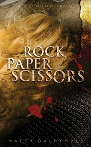  Matty Dalrymple - Rock Paper Scissors - The Lizzy Ballard Thrillers, #1.