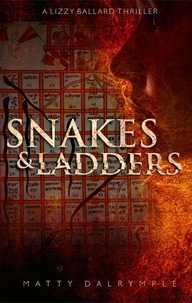  Matty Dalrymple - Snakes and Ladders - The Lizzy Ballard Thrillers, #2.