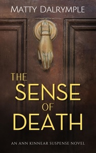  Matty Dalrymple - The Sense of Death - The Ann Kinnear Suspense Novels, #1.