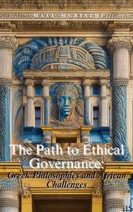  Matu Mureithi - The Path to Ethical Governance: Greek Philosophies and African Challenges.