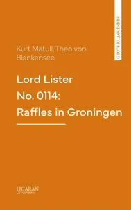 Lord Lister No. 0114: Raffles in Groningen