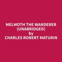 Melmoth The Wanderer (Unabridged)