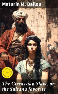 The Circassian Slave, or, the Sultan's favorite