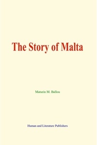 Maturin M. Ballou - The Story of Malta.