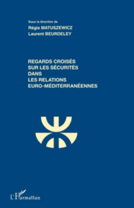 Regards croisés sur les sécurités dans les relations euro-méditerranéennes