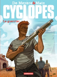  Matz et Gaël De Meyere - Cyclopes Tome 4 : Le guerrier.