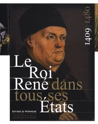 Le Roi René dans tous ses Etats, 1409-1480