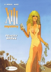  Matz et Christian Rossi - XIII Mystery - Volume 9 - Felicity Brown.