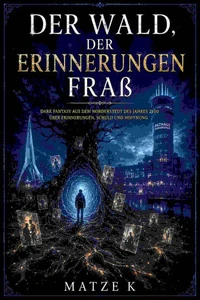 Der Wald, der Erinnerungen fraß