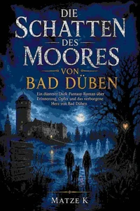 Die Schatten des Moores von Bad Düben