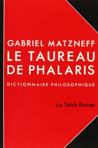 Le Taureau De Phalaris. Dictionnaire Philosophique