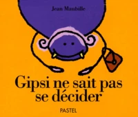 Gipsi Ne Sait Pas Se Decider