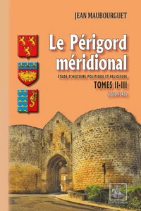 Le Périgord méridional : étude d'histoire politique et religieuse