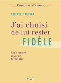 J'ai choisi de lui rester fidèle