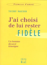 J'ai choisi de lui rester fidèle