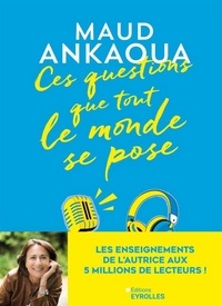 Maud Ankaoua - Ces questions que tout le monde se pose.