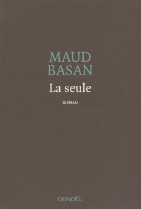Maud Basan - La seule.