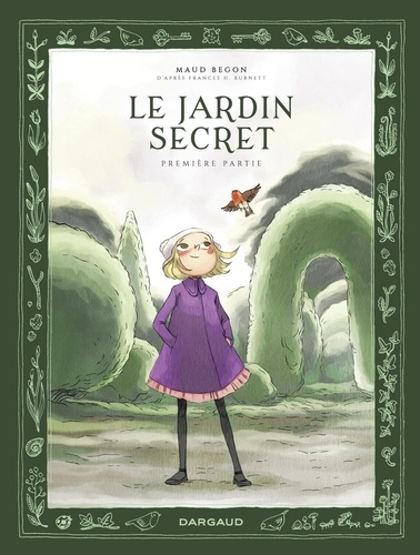 Maud Begon - Le Jardin secret - Tome 1.