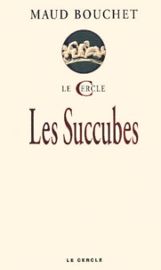 Maud Bouchet - Les Succubes.