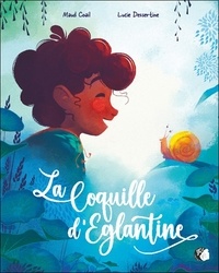 Maud Coail et Lucie Dessertine - La Coquille d'Eglantine.