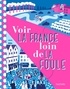 Maud Coillard-Simon et Paul Engel - Voir la France loin de la foule.