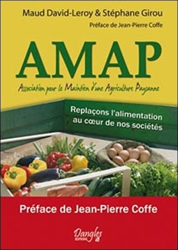 Maud David-Leroy et Stéphane Girou - AMAP (Association pour le Maintien d'une Agriculture Paysanne) - Replaçons l'alimentation au coeur de nos sociétés.