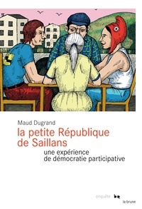 Maud Dugrand - La petite République de Saillans - Une expérience de démocratie participative.