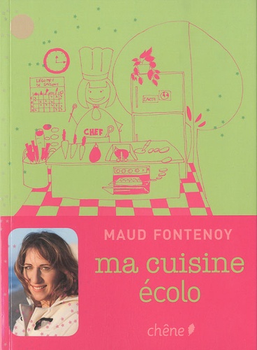 Maud Fontenoy - Ma cuisine écolo.