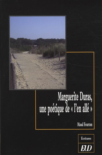 Maud Fourton - Marguerite Duras, une poétique de "l'en allé".