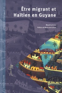 Maud Laëthier - Etre migrant et Haïtien en Guyane.
