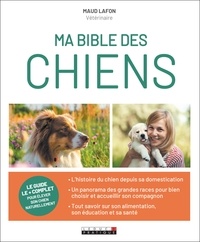 Maud Lafon - Ma bible des chiens.