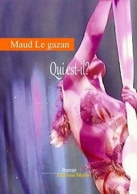 Maud Le Gazan - Qui est-il?.