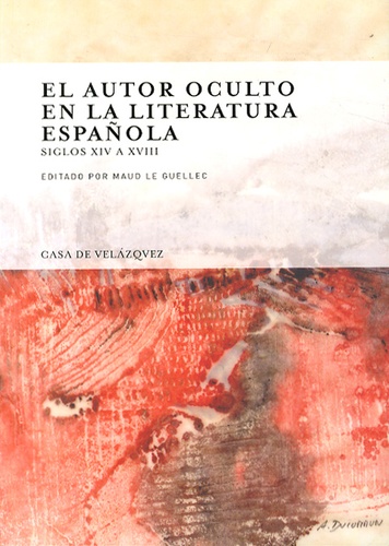 El autor oculto en la literatura española. Siglos XIV a XVIII