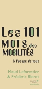 Maud Leforestier et Frédéric Blerot - Les 101 mots des mobilités.