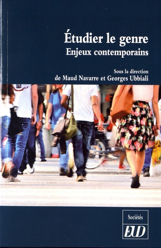 Maud Navarre et Georges Ubbiali - Etudier le genre - Enjeux contemporains.