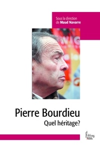 Maud Navarre - Pierre Bourdieu - Quel héritage?.