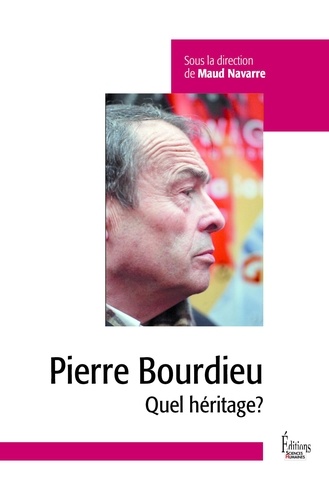 Pierre Bourdieu. Quel héritage?