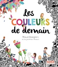 Maud Roegiers - Les couleurs de demain.