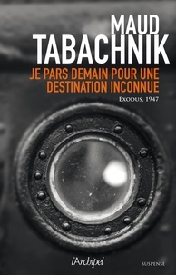 Maud Tabachnik - Je pars demain pour une destination inconnue.