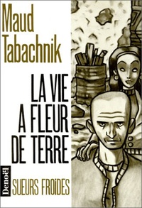 Maud Tabachnik - La Vie à fleur de terre.