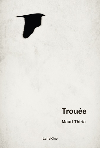 Maud Thiria - Trouée.