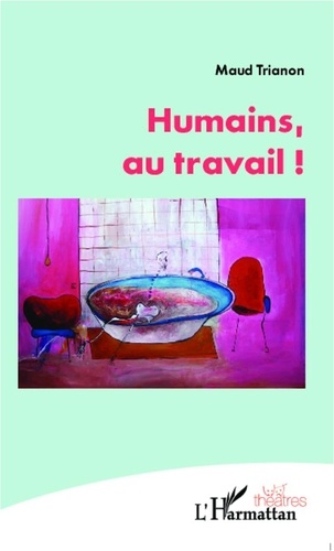 Maud Trianon - Humains, au travail !.