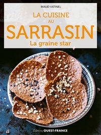 Maud Vatinel - La cuisine au sarrasin - La graine star.
