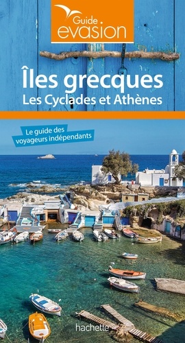 Iles Grecques, les Cyclades et Athènes  Edition 2018